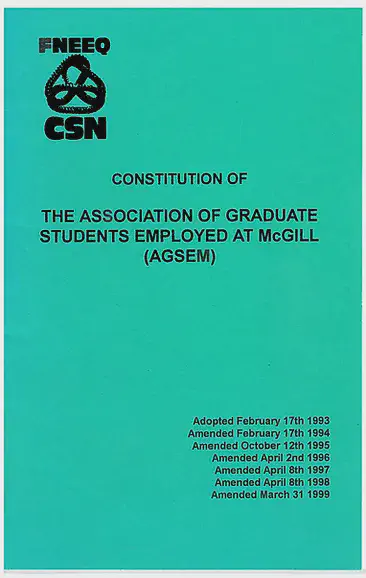 Constitution of The Association of Graduate Students Employed at McGill (AGSEM) with amendments (1999). AGSEM Archives, Vol. 6.1 “AGSEM Constitutions.”